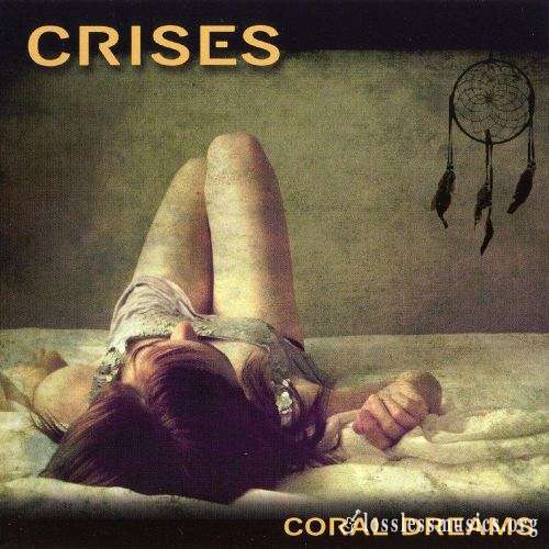 Crises - Соrаl Drеаms (2009)