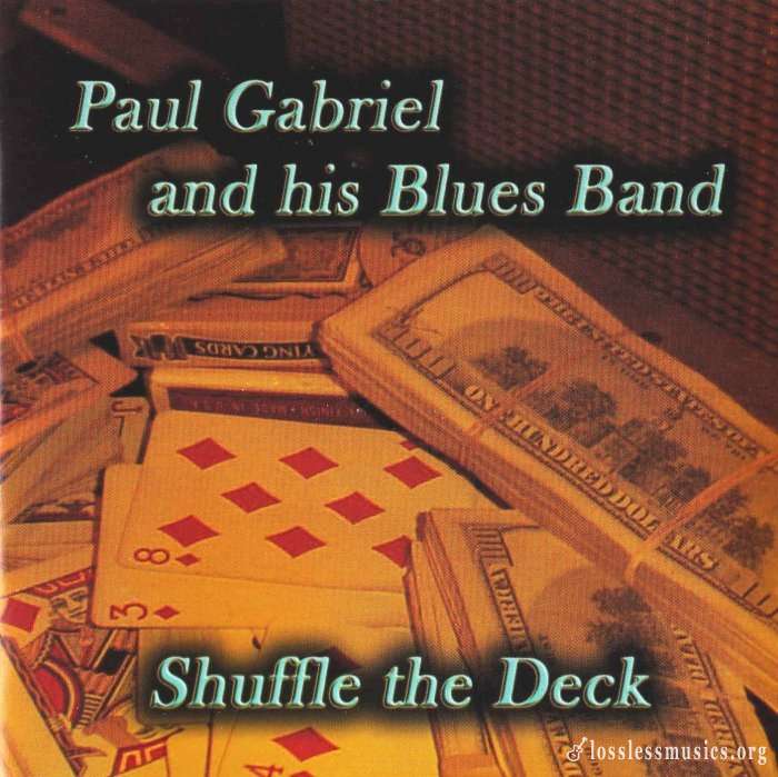Paul Gabriel and his Blues Band - Shuffle the Deck (2007)