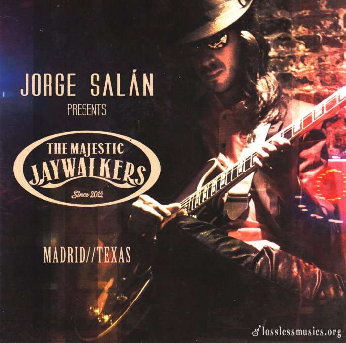 Jorge Salan & The Majestic Jaywalkers - Madrid/Texas (2015)