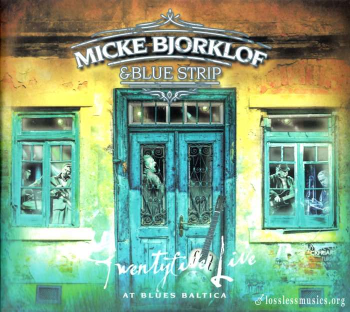 Micke Bjorklof & Blue Strip - Twentyfive Live At Blues Baltica [2CD] (2018)