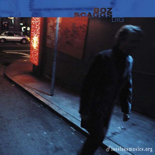 Boz Scaggs - Dig [Vinyl-Rip] (2006)