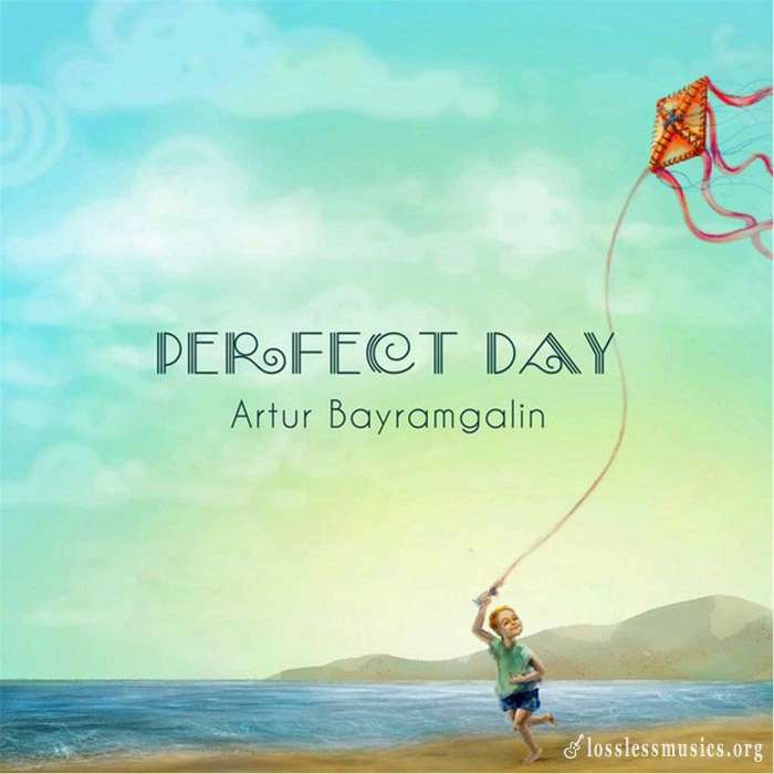 Artur Bayramgalin - Perfect Day (2014)