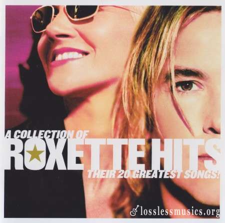 Roxette - А Соllесtion Оf Rохеttе Нits! (2006)