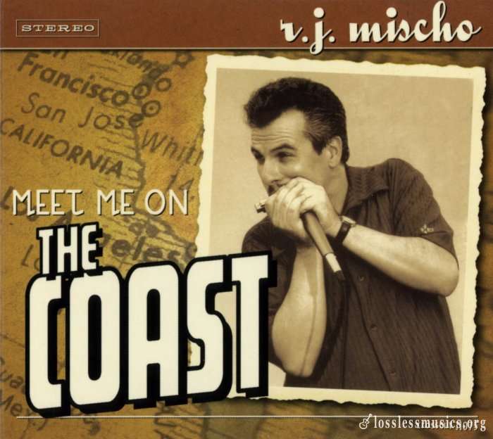 R.J. Mischo - Meet Me On The Coast (2002)