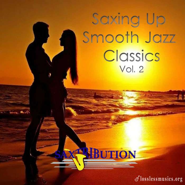 Saxtribution - Saxing Up Smooth Jazz Classics, Vol. 2 (2020)
