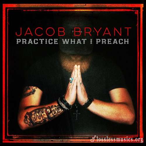 Jacob Bryant - Practice What I Preach (Deluxe Edition) [WEB] (2021)