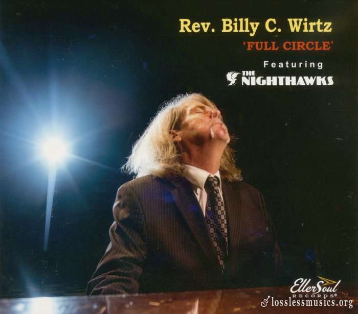 Rev. Billy C. Wirtz feat. The Nighthawks - Full Circle (2016)