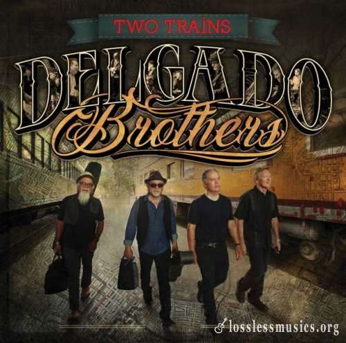 The Delgado Brothers - Тwо Тrаins (2018)