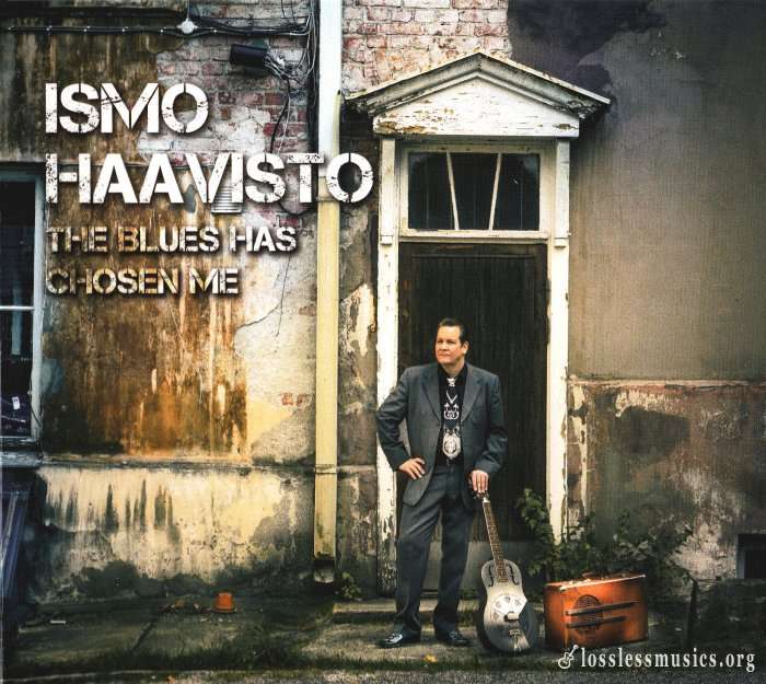 Ismo Haavisto - The Blues Has Chosen Me (2018)