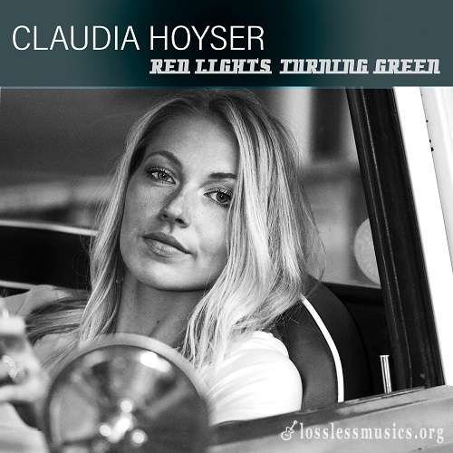 Claudia Hoyser - Red Light's Turning Green [WEB] (2021)