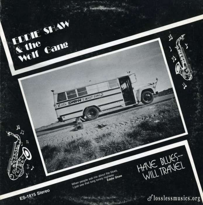 Eddie Shaw & The Wolf Gang - Have Blues Will Travel [Vinyl-Rip] (1980)