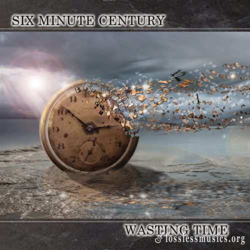 Six Minute Century - Wаsting Тimе (2013)