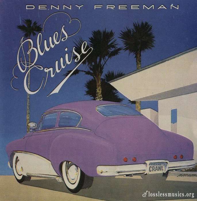 Denny Freeman - Blues Cruise (1991)