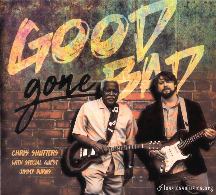 Chris Shutters with Jimmy Burns - Good Gone Bad (2019)