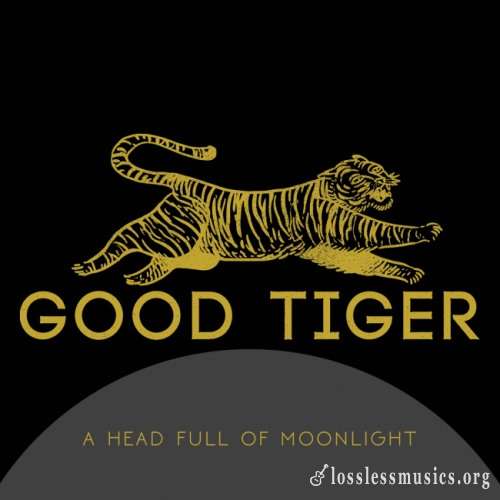 Good Tiger - А Неаd Full Оf Мооnlight (2015)