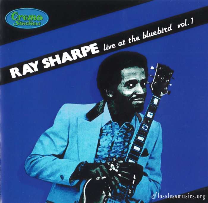 Ray Sharpe - Live at the Bluebird Vol.1 (2019)
