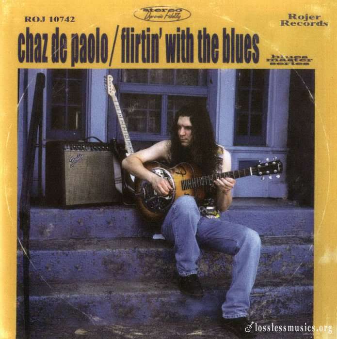 Chaz de Paolo - Flirtin' With The Blues (2006)