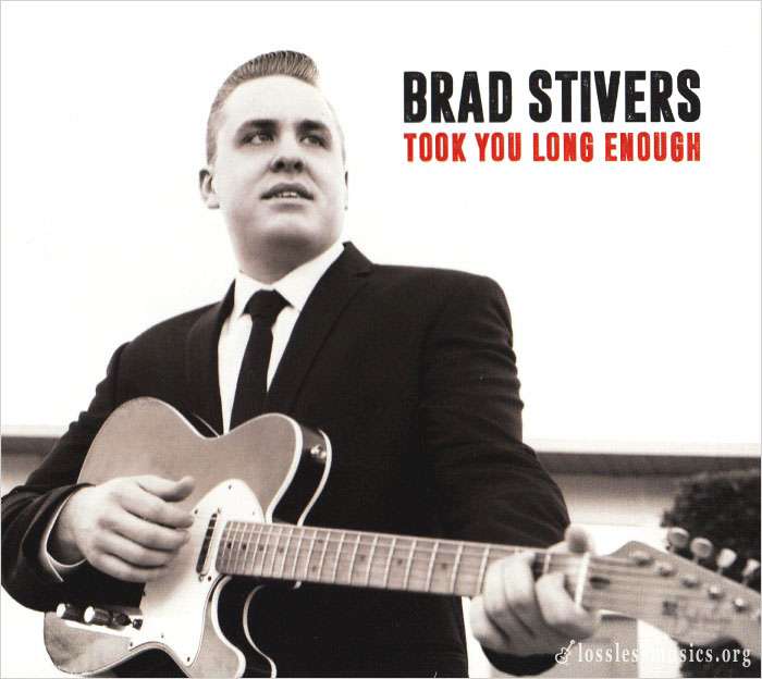 Brad Stivers - Took You Long Enough (2017)