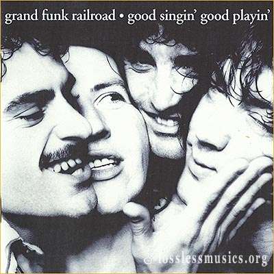 Grand Funk Railroad - Good Singin' Good Playin' (1976)