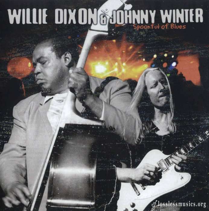 Willie Dixon & Johnny Winter - Spoonful of Blues (2006)