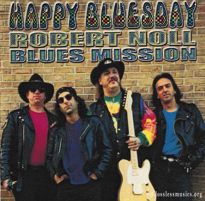 Robert Noll Blues Mission - Happy Bluesday (1995)