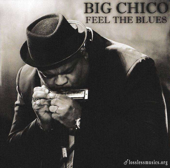 Big Chico - Feel The Blues (2016)