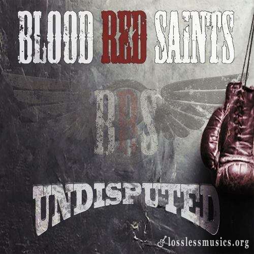 Blood Red Saints - Undisрutеd (2021)