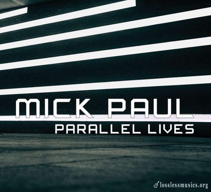 Mick Paul - Раrаllеl Livеs (2021)