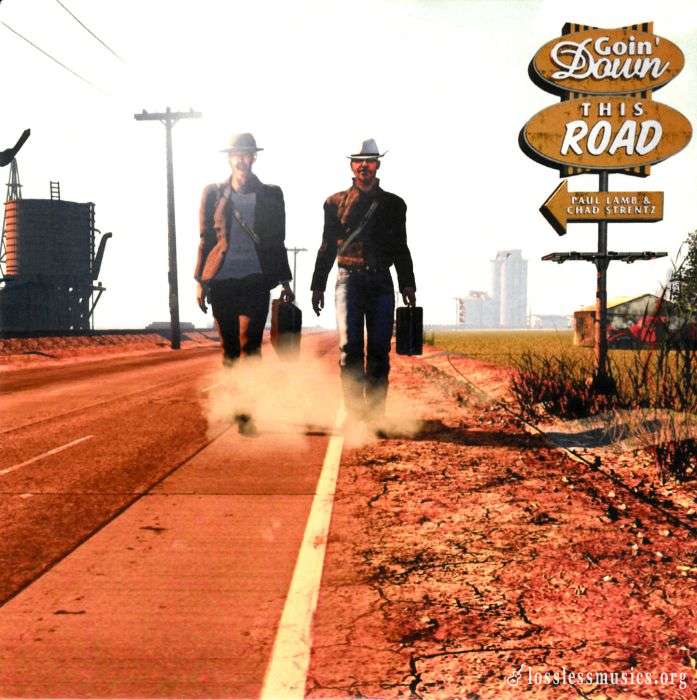 Paul Lamb & Chad Strentz - Goin Down This Road (2013)