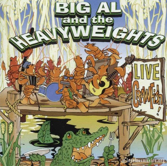 Big Al and The Heavyweights - Live Crawfish (2000)