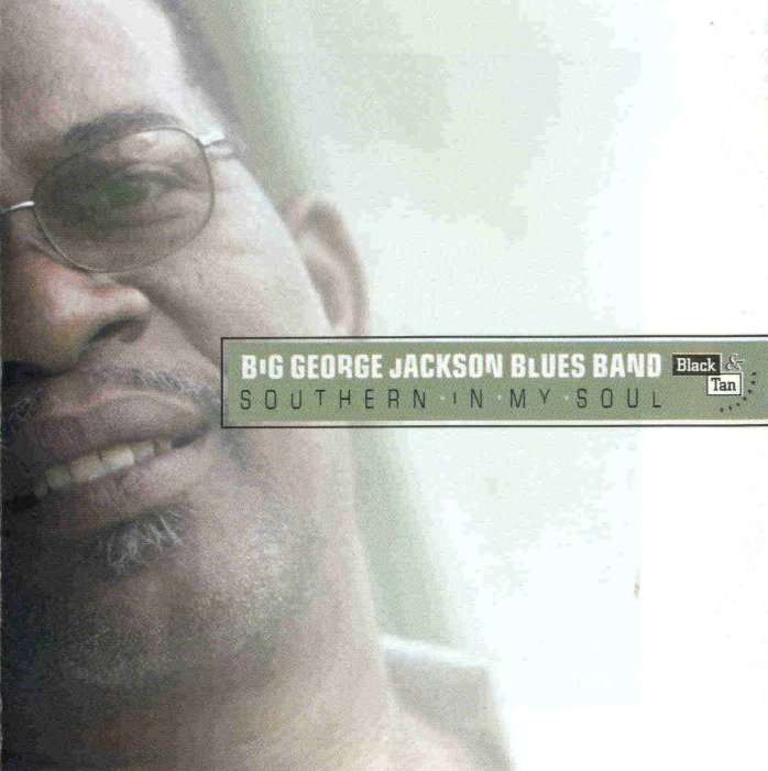 Big George Jackson - Southern In My Soul (2004)