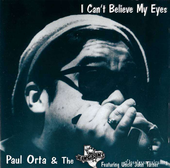Paul Orta & The Kingpins - I Can't Believe My Eyes (1995)