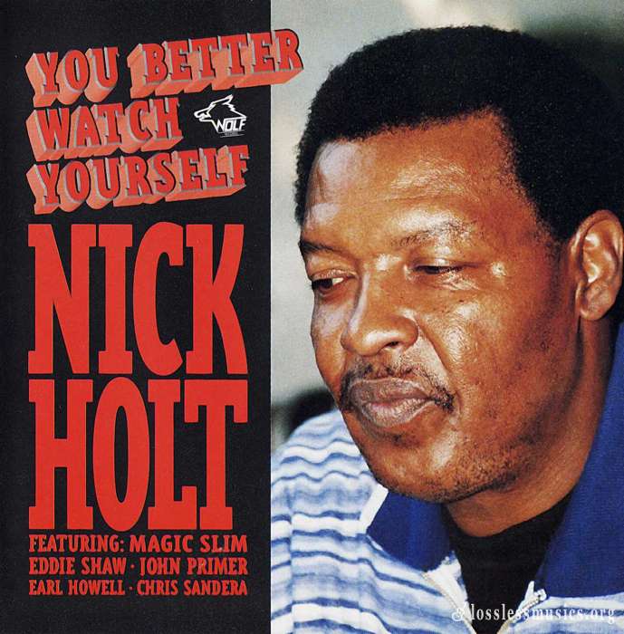 Nick Holt - Chicago Blues Session Vol 37 - You Better Watch Yourself (1998)