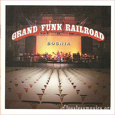 Grand Funk Railroad - Bosnia (2xCD, Live) (1997)