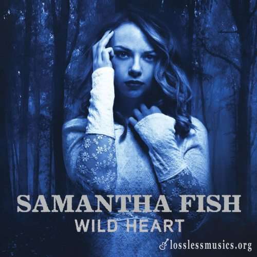 Samantha Fish - Wild Неаrt (2015)