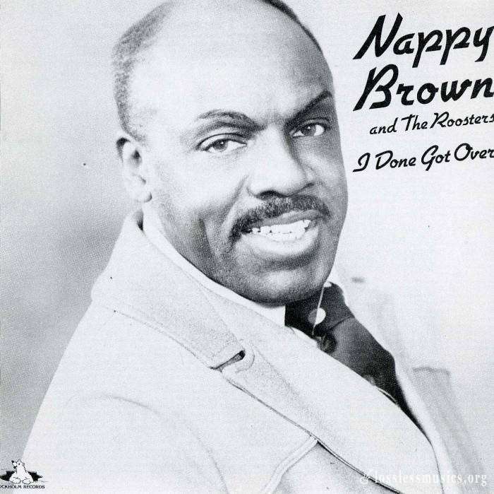 Nappy Brown - I Done Got Over (1985)