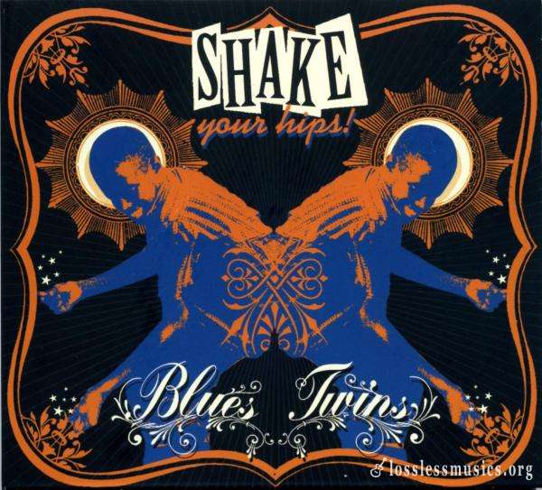 Shake Your Hips! - Blues Twins [2CD] (2009)