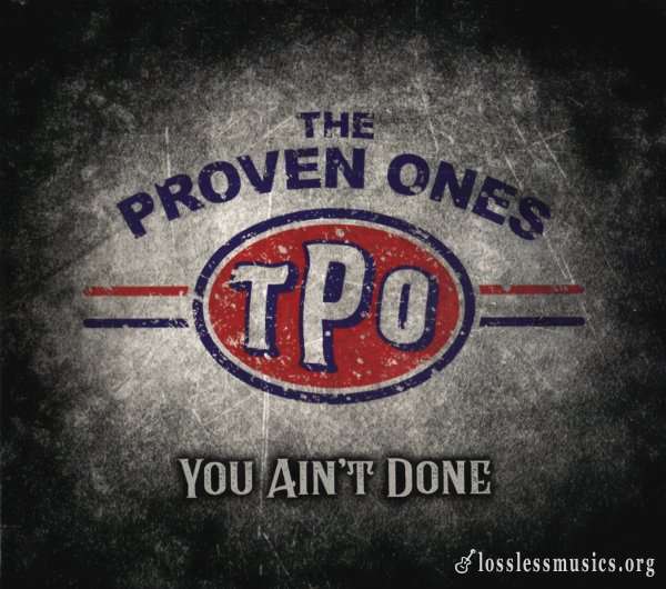 The Proven Ones - You Ain't Done (2020)
