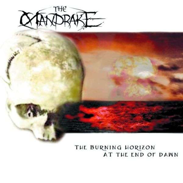 The Mandrake - The Burning Horizon At The End Of Dawn (2004)