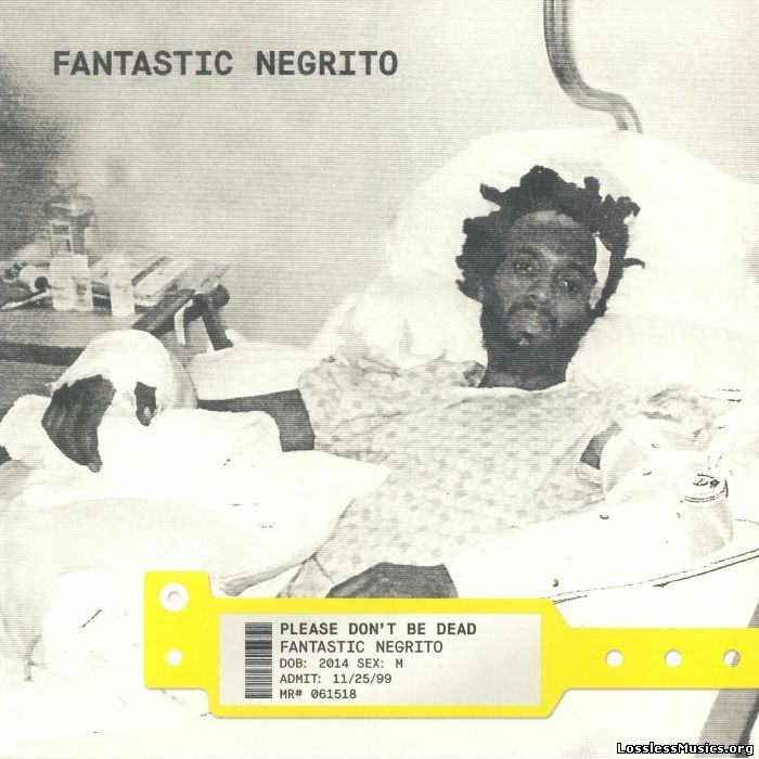 Fantastic Negrito - Please Dont Be Dead (2018)