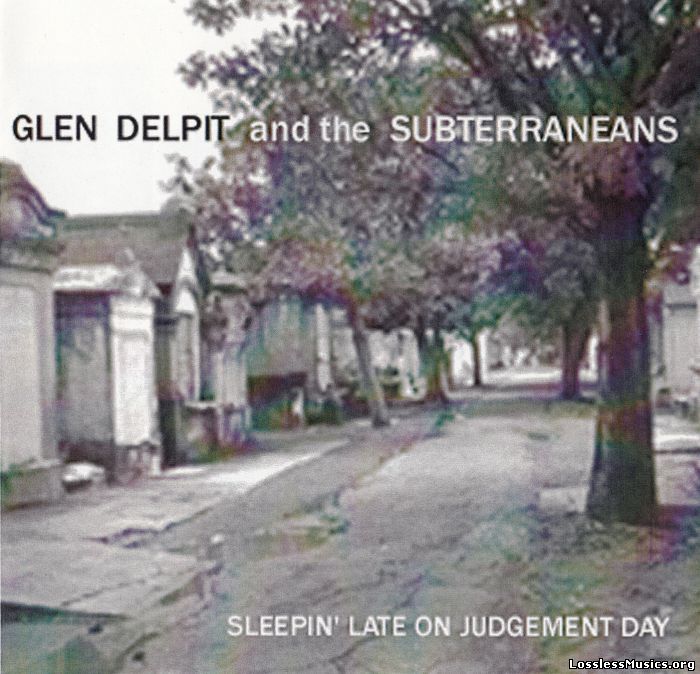 Glen Delpit And The Subterraneans - Sleepin Late On Judgement Day (2009)