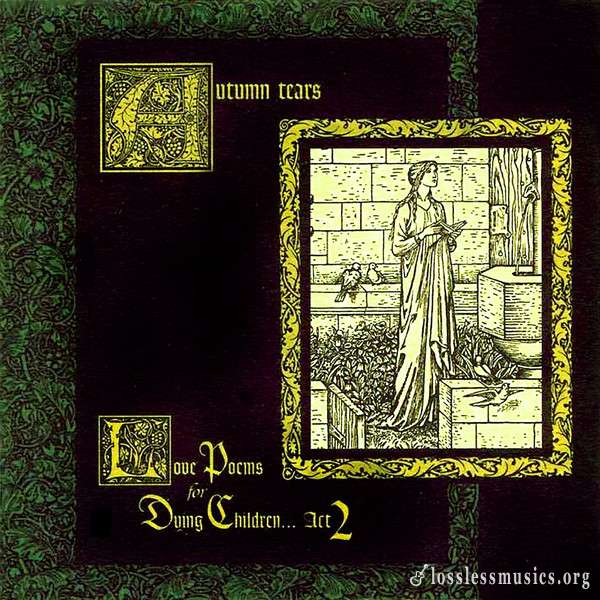 Autumn Tears - Love Poems for Dying Children - Act II: The Garden of Crystalline Dreams (1997)