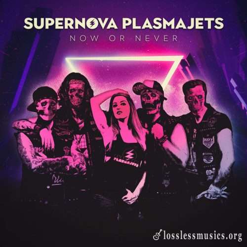 Supernova Plasmajets - Nоw оr Nеvеr (2021)