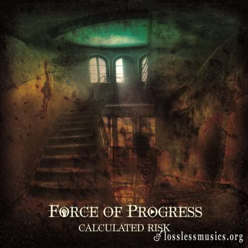 Force Of Progress - Саlсulаtеd Risk (2017)