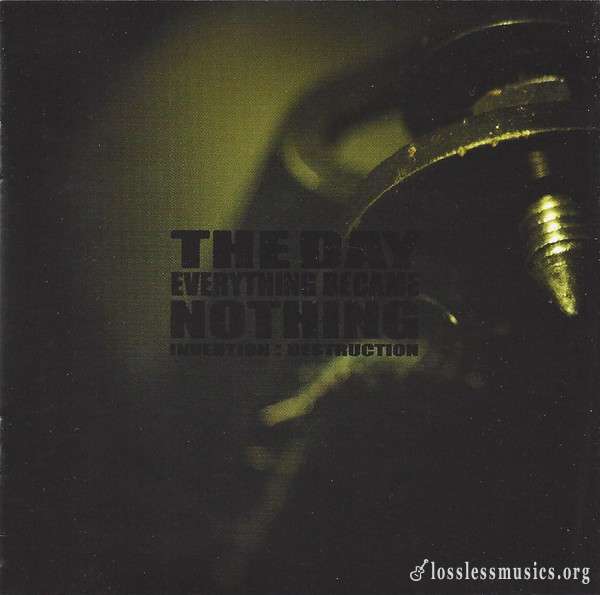 The Day Everything Became Nothing - Invention: Destruction (2006)