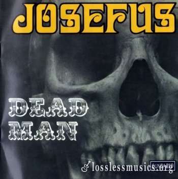 Josefus - Dead Man / Get Off My Case (1969-70) (1999)