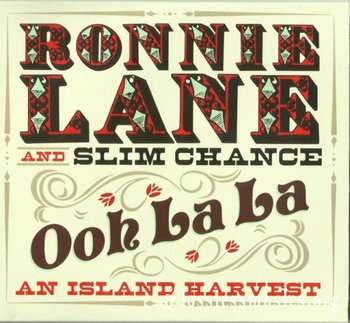 Ronnie Lane And Slim Chance - Ooh La La: An Island Harvest (1974-76) (2014) 2CD