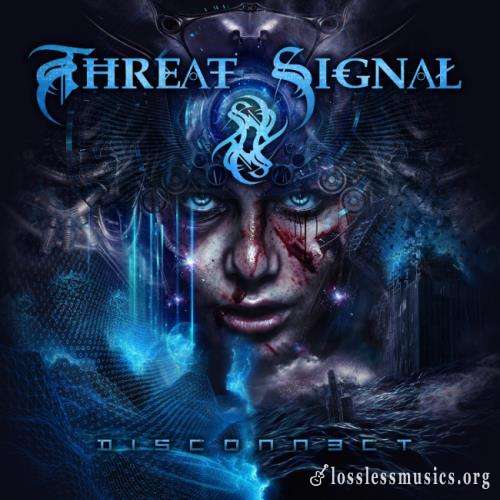 Threat Signal - Disсоnnесt (2017)