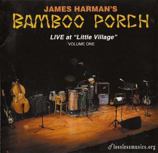 James Harman's Bamboo Porch - Live At Little Village (2012)