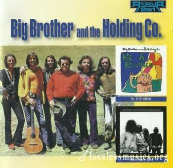 Big Brother And The Holding Company - Be A Brother / How Hard It Is (1970,71)[2008]